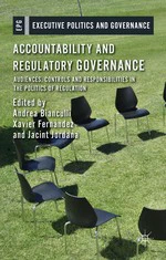 Accountability and Regulatory Governance: Audiences, Controls and Responsibilities in the Politics of Regulation